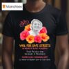 Vigil For Safe Streets In Honor Of Blake Ackerman T Shirt