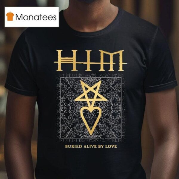 Ville Valo Heartagram Him Buried Alive By Love T Shirt
