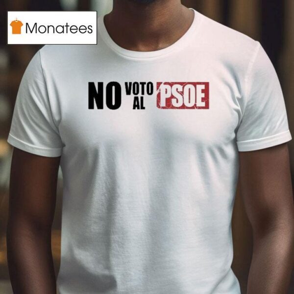 Vo No Voto Al Psoe T Shirt
