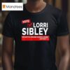 Vote Lorri Sibley For Battle Ground School Board District T Shirt