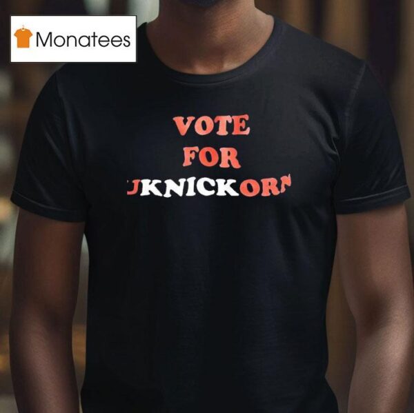 Vote For Uknickorn T Shirt