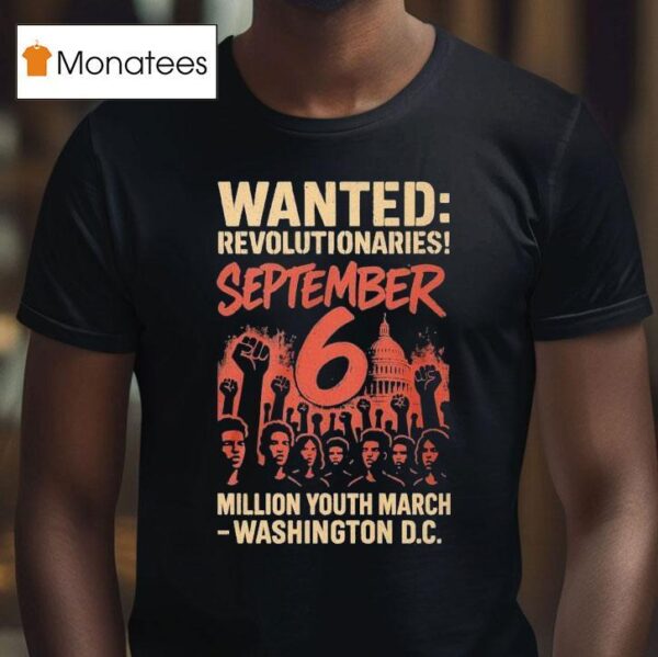 Wanted Revolutionaries September Million March Washington D C T Shirt