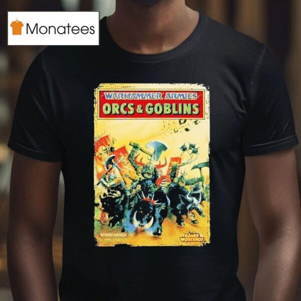 Warhammer Fantasy Battle Th Warhammer Armies Orcs Goblins T Shirt