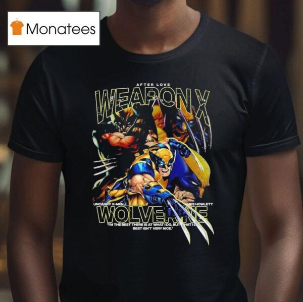 Weapon X Wolverine Logan After Love T Shirt