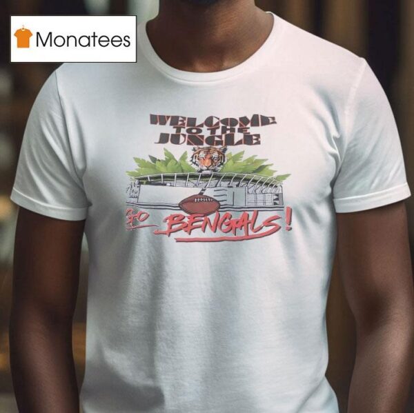 Welcome To The Jungle Go Cincinnati Bengals T Shirt