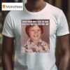 When Mom Was Sick So Dad Dressed You For Picture Day Pabst Brewing Company T Shirt