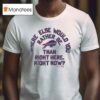 Where Else Would You Rather Be Than Right Here Right Now Buffalo Bills Logo T Shirt