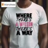 Where There S A Ja Wilson There S A Way T Shirt