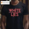 White Lies Night Ligh T Shirt