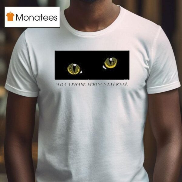 Wicca Phase Springs Eternal Suffer On Cat Eye T Shirt