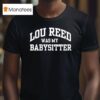 Wilco Jeff Tweedy Lou Reed Was My Babysitter T Shirt