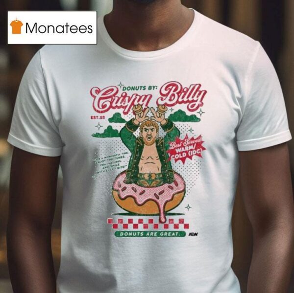 Will Ospreay Donuts Are Great Crispy Billy Best Served Warm Cold Idc Aew T Shirt