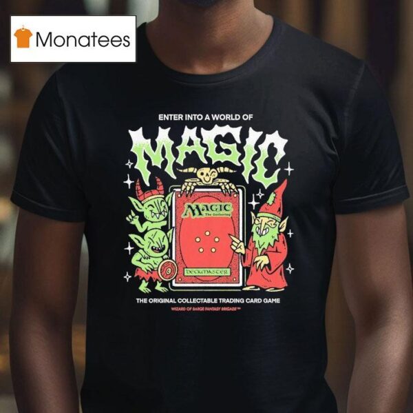 Wizard Of Barge Enter Into A World Of Magic Magic The Gathering Trading Card Game T Shirt