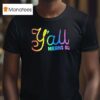 Y All Means All Colors T Shirt