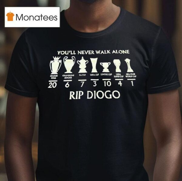 You Ll Never Walk Alone Rip Diogo T Shirt