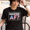 Are You Massie Af Usa T Shirt
