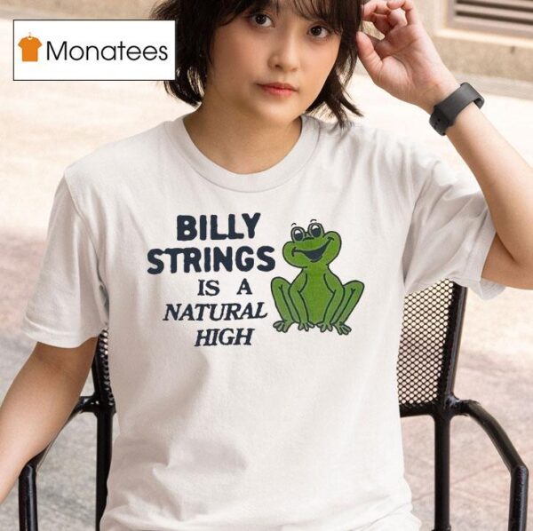 Billy Strings Is A Natural High Frog T Shirt