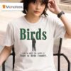 Birds Come To Where The Smoke Is Come To Birds Country Philadelphia Eagles Coach T Shirt