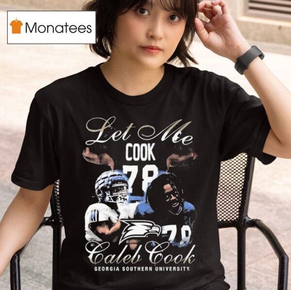 Caleb Cook Let Me Cook Georgia Southern University T Shirt