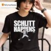 Cam Schlittler Schlitt Happens T Shirt