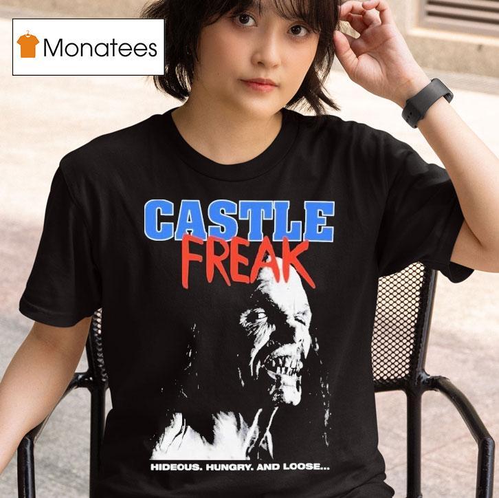 Castle Freak Hideous Hungry And Loose T Shirt