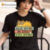 Cat Read Books And Stay Weird T Shirt