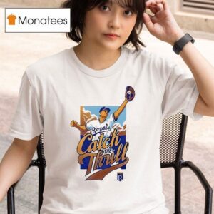 Catch Thrill Kansas City Royals Baseball T Shirt