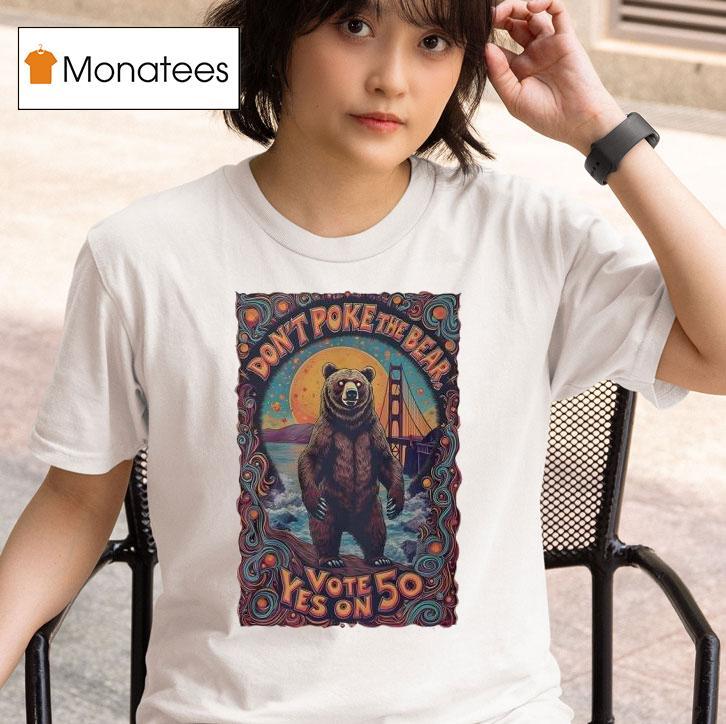 Don T Poke The Bear Vote Yes On T Shirt