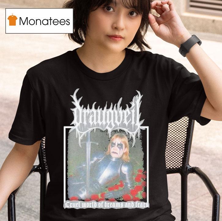 Draugveil Cruel World Of Dreams And Fears T Shirt