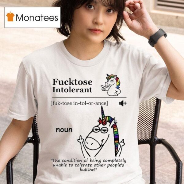 Fucktose Intolerant Noun Fucktose Intolerant Definition T Shirt