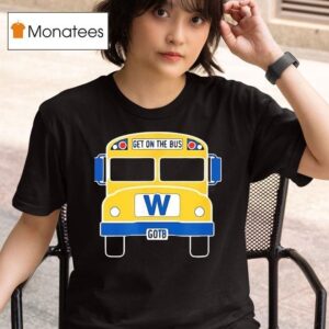 Get On The Bus Gotb T Shirt