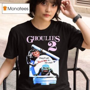 Ghoulies They Ll Get Yours In The End T Shirt
