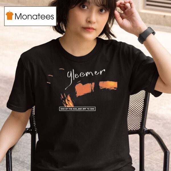 Gleemer End Of The Nail T Shirt