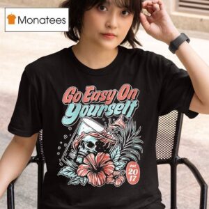 Go Easy On Yourself Est T Shirt