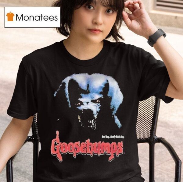 Goosebumps Bad Dog Really Bad Dog Halloween T Shirt