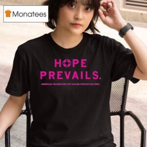 Hope Prevails American Foundation For Suicide Prevention Iowa T Shirt