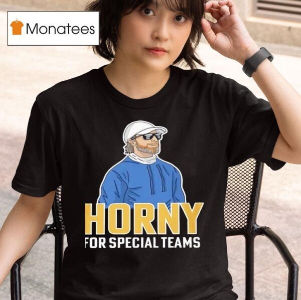 Horny For Special Teams T Shirt