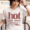 Hot Girl Watch Formula T Shirt