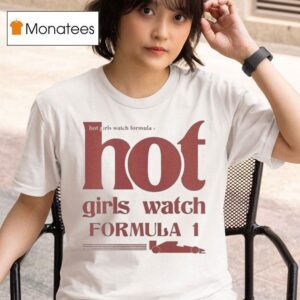 Hot Girl Watch Formula T Shirt