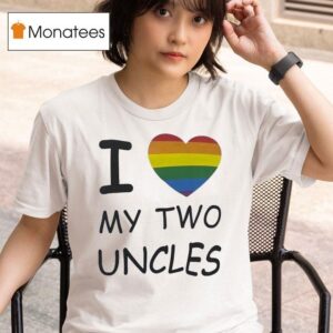 I Love My Two Uncles Lgb T Shirt