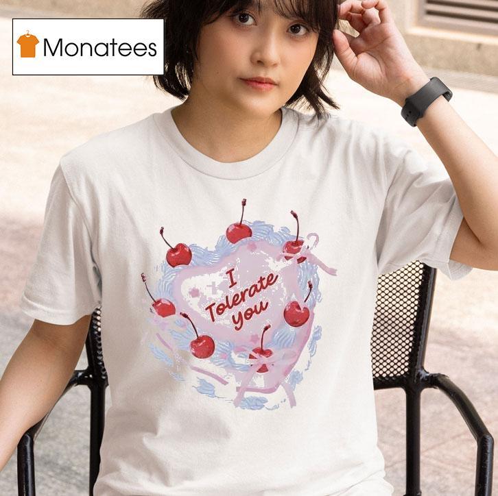 I Tolerate You Cake T Shirt