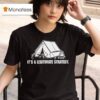 It S A Legitimate Strategy Camping T Shirt