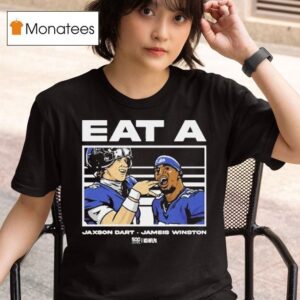 Jameis Winston And Jaxson Dart Eat A W T Shirt