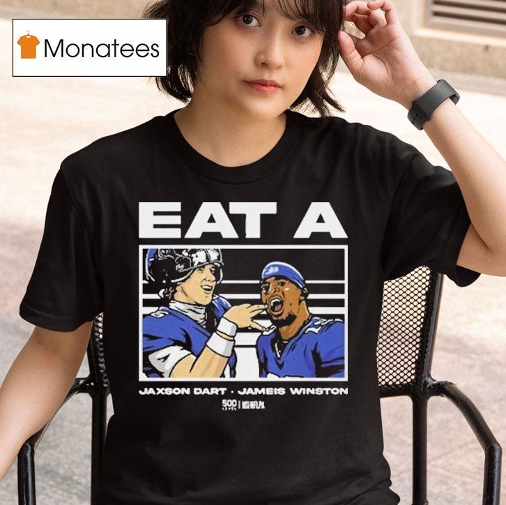 Jameis Winston And Jaxson Dart Eat A W T Shirt
