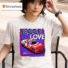 Jesse Love Whelen Chevrolet Nascar Xfinity Series Car T Shirt