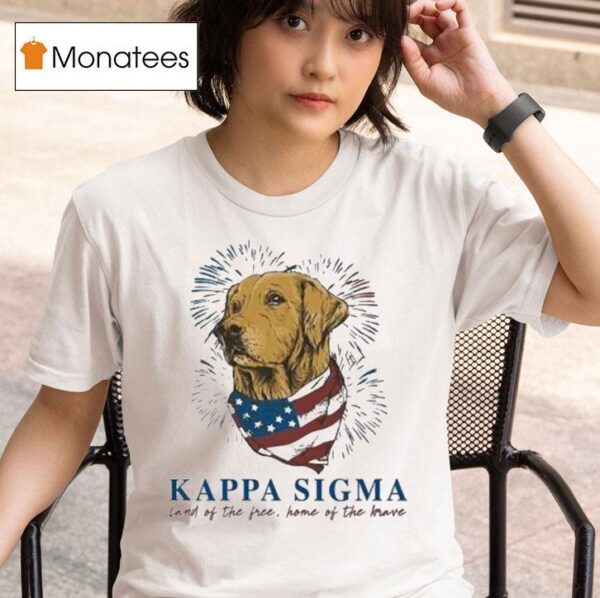 Kappa Sigma Land Of The Tree Home Of The Brave Usa T Shirt