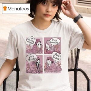 Michael Myers And Ghostface Did You See How I Chased Them Very Demure Very Mindful T Shirt