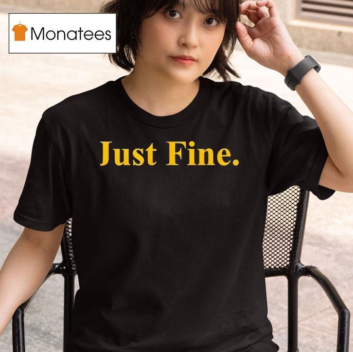 Michigan Just Fine T Shirt