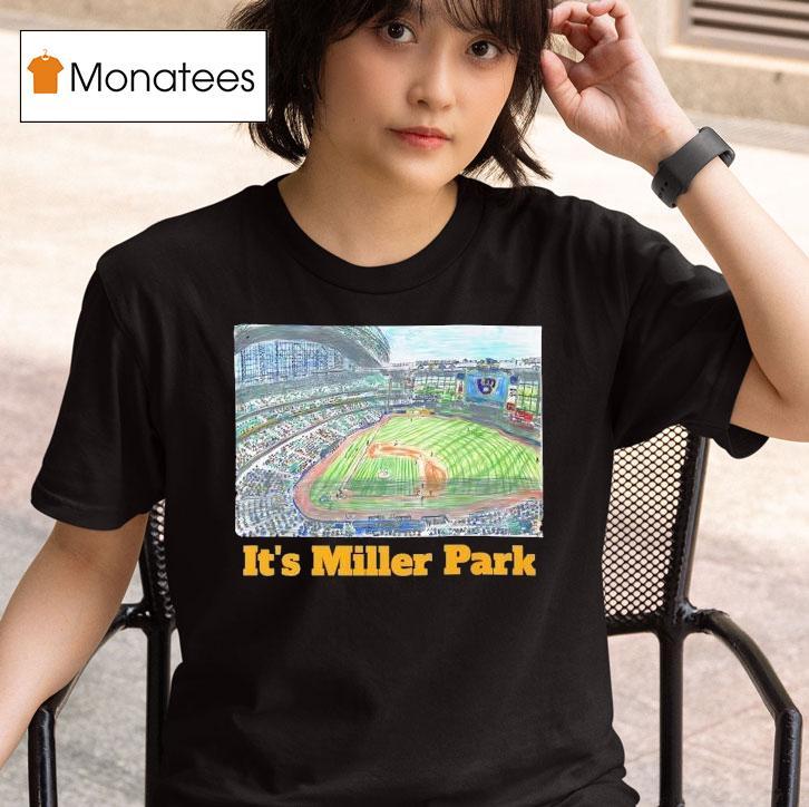 Milwaukee Brewers It S Miller Park T Shirt