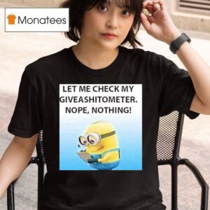 Minion Let Me Check My Giveashitometer Nope Nothing T Shirt